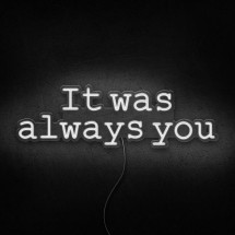 Néon It was always you