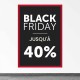 Panneaux Black Friday "Jusqu'à 40%"