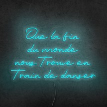 Néon « Que la fin du monde nous surprenne à danser »