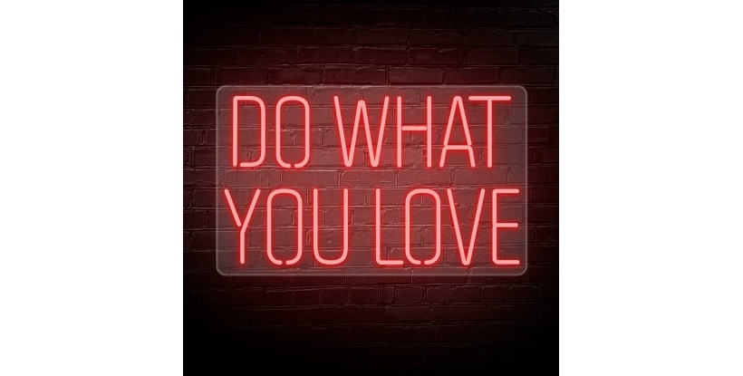 Neon DO WHAT YOU LOVE